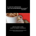 A Cup of Cappuccino for the Entrepreneur's Spirit Volume II