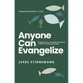 Anyone Can Evangelize: 7 Decisions You Can Make to Kickstart a Habit of Sharing Jesus Daily