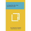 A Treatise on the Spiritual Life