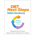 Dbt Next Steps Skills Handouts: Building a Life Worth Living
