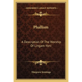 Phallism: A Description Of The Worship Of Lingam-Yoni