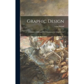 Graphic Design; a Library of Old and New Masters in the Graphic Arts