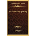 Architecturally Speaking