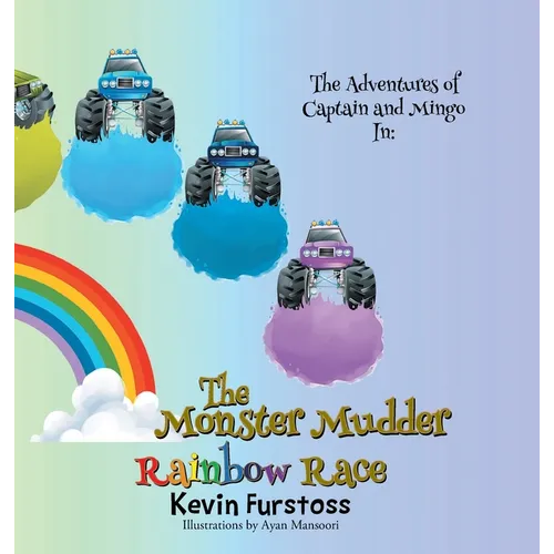 The Adventures of Captain and Mingo: In: The Monster Mudder Rainbow Race
