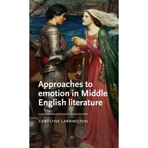 Approaches to Emotion in Middle English Literature
