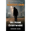 His Name Everywhere: A Legal Suspense Thriller