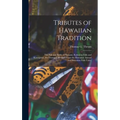 Tributes of Hawaiian Tradition: the Pali and Battle of Nuuanu; Kaliuwaa Falls and Kamapuaa, the Demigod (revised From the Hawaiian Annual and Hawaiian