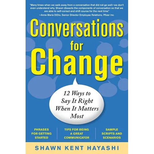 Conversations for Change: 12 Ways to Say It Right When It Matters Most