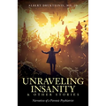 Unraveling Insanity and Other Stories: Narratives of a Forensic Psychiatrist
