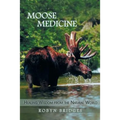 Moose Medicine: Healing Wisdom from the Natural World