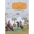 Persian Garden of Imagination: Iranian Myths, Fairy Tales, and Folk Tales