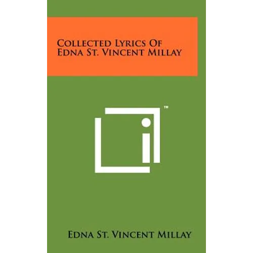 Collected Lyrics Of Edna St. Vincent Millay
