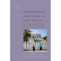 Governance and Islam in East Africa: Muslims and the State