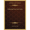 Gatherings From Grave Yards