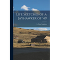 Life Sketches of a Jayhawker of '49