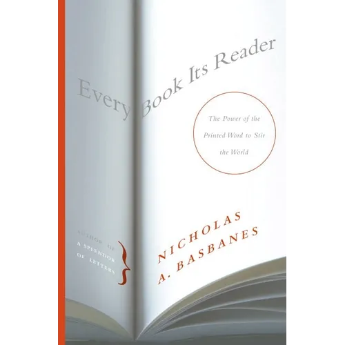 Every Book Its Reader: The Power of the Printed Word to Stir the World