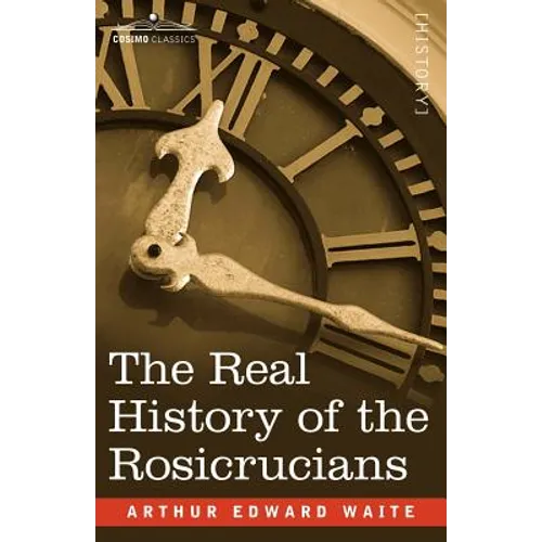 The Real History of the Rosicrucians