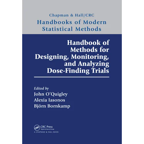 Handbook of Methods for Designing, Monitoring, and Analyzing Dose-Finding Trials