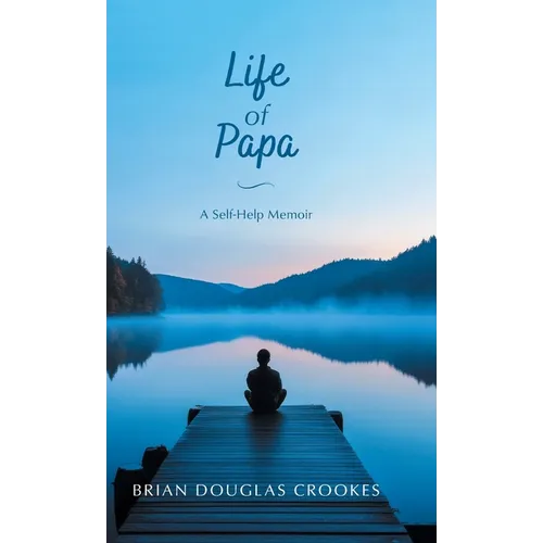 Life of Papa: A Self-Help Memoir