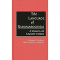 The Language of Sadomasochism: A Glossary and Linguistic Analysis