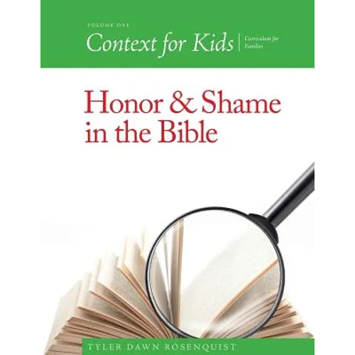 Context For Kids: Honor and Shame in the Bible