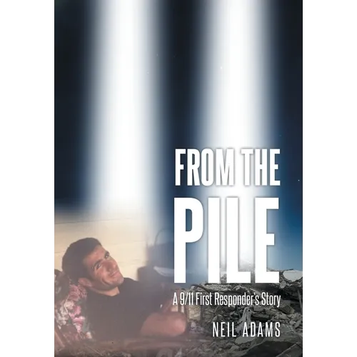 From the Pile: A 9-11 First Responder's Story