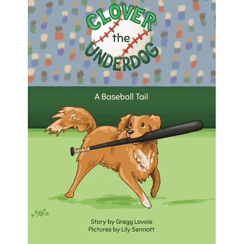 Clover the Underdog: A Baseball Tail