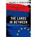 The Lands in Between: Russia vs. the West and the New Politics of Hybrid War