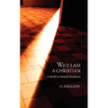 Why I Am a Christian: A Word to Honest Doubters