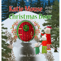 Katie Mouse and the Christmas Door: A Santa Mouse Tale