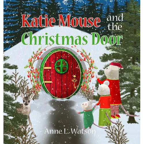 Katie Mouse and the Christmas Door: A Santa Mouse Tale