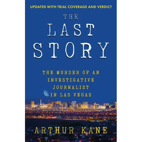 The Last Story: The Murder of an Investigative Journalist in Las Vegas