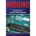 Arduino: Simple and Effective Strategies to Arduino Programming
