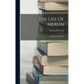 The Life Of Merlin: Surnamed Ambrosius