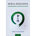Moral Resilience: Transforming Moral Suffering in Healthcare