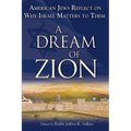 A Dream of Zion: American Jews Reflect on Why Israel Matters to Them