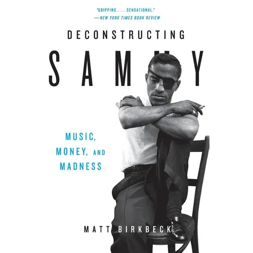 Deconstructing Sammy: Music, Money, and Madness