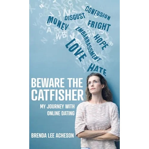 Beware the Catfisher: My Journey With Online Dating