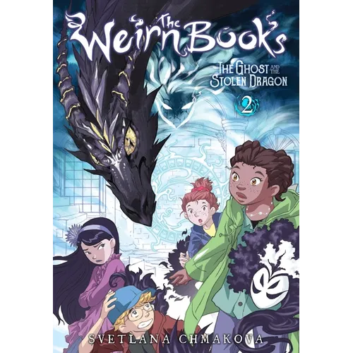 The Weirn Books, Vol. 2: The Ghost and the Stolen Dragon Volume 2