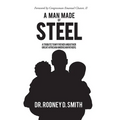 A Man Made of Steel: A Tribute to My Father and Other Great African American Fathers