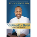 You Have a Brain: A Teen's Guide to T.H.I.N.K. B.I.G.