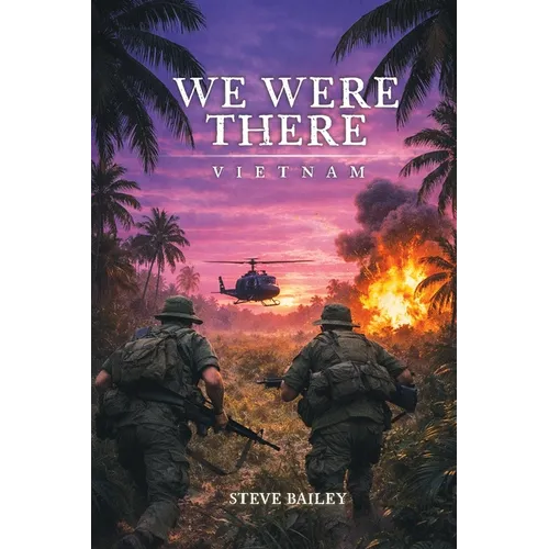 We Were There: Vietnam