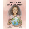 Go Back to Your Country: A Story of Hope
