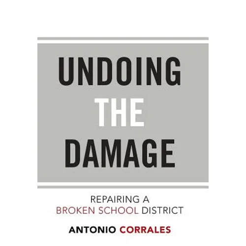 Undoing the Damage: Repairing a Broken School District