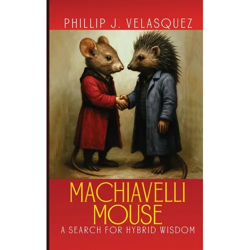 Machiavelli Mouse: A Search for Hybrid Wisdom