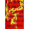 The Rock Musician: 15 Years of the Interviews - The Best of Musician Magazine