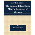 Mother Lode: The Untapped Rare Earth Mineral Resources of Vietnam