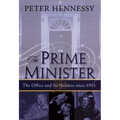 The Prime Minister: The Office and Its Holders Since 1945