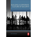 Building a Corporate Culture of Security: Strategies for Strengthening Organizational Resiliency