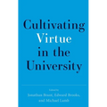 Cultivating Virtue in the University